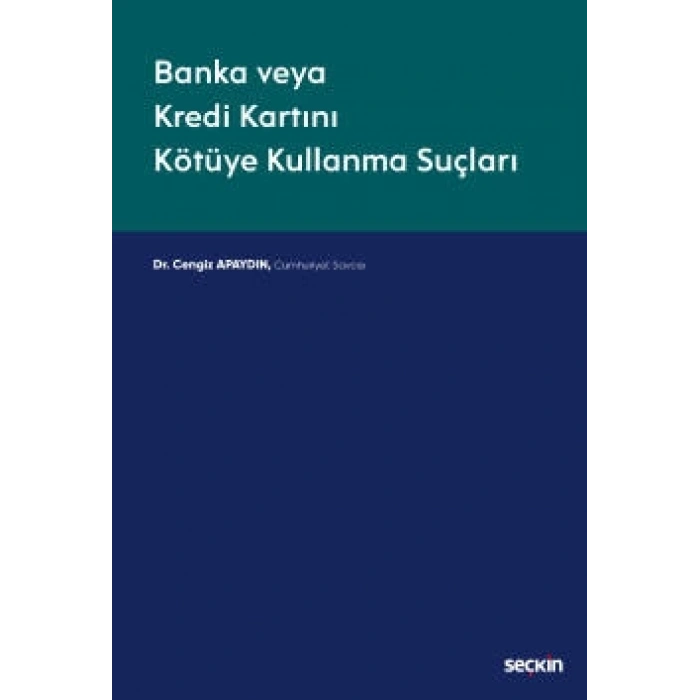 Banka veya Kredi Kartını Kötüye Kullanma Suçları
