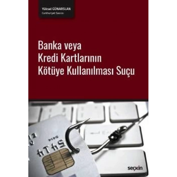 Banka veya Kredi Kartlarının Kötüye Kullanılması Suçu