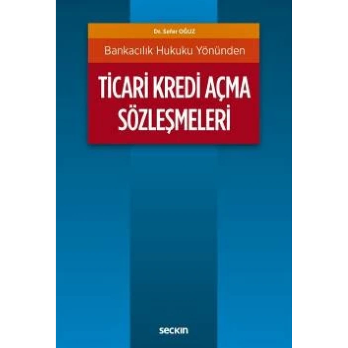 Bankacılık Hukuku YönündenTicari Kredi Açma Sözleşmeleri