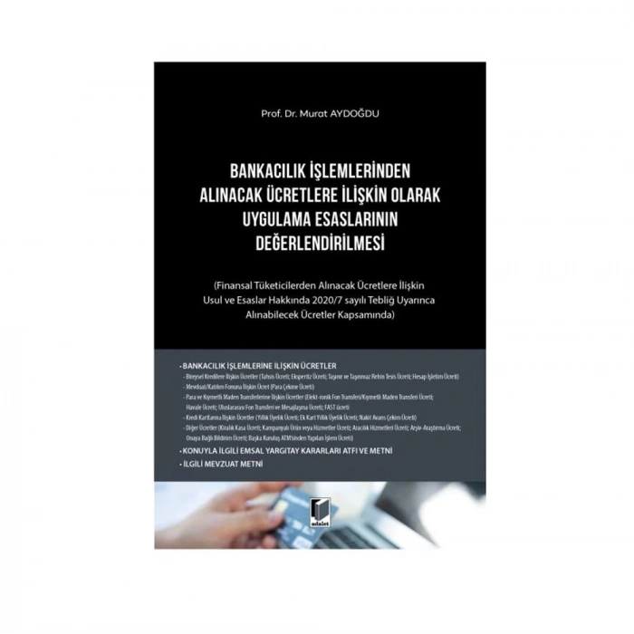 Bankacılık İşlemlerinden Alınacak Ücretlere İlişkin Olarak Uygulama Esaslarının Değerlendirilmesi