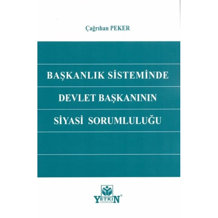 Başkanlık Sisteminde Devlet Başkanının Siyasi Sorumluluğu