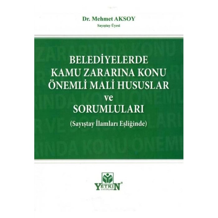 Belediyelerde Kamu Zararına Konu Önemli Mali Hususlar ve Sorumluları
