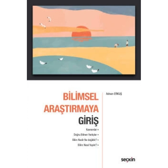 Bilimsel Araştırmaya Giriş Kavramlar–Doğru Bilinen Yanlışlar Bilim Nedir Ne değildir? ¦ Bilim Nasıl Yapılır?