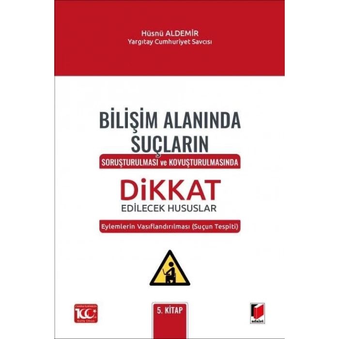 Bilişim Alanında Suçların Soruşturulması ve Kovuşturulmasında Dikkat Edilecek Hususlar
