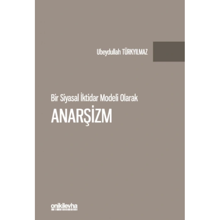 Bir Siyasal İktidar Modeli Olarak Anarşizm