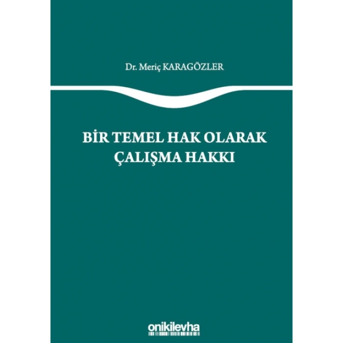 Bir Temel Hak Olarak Çalışma Hakkı