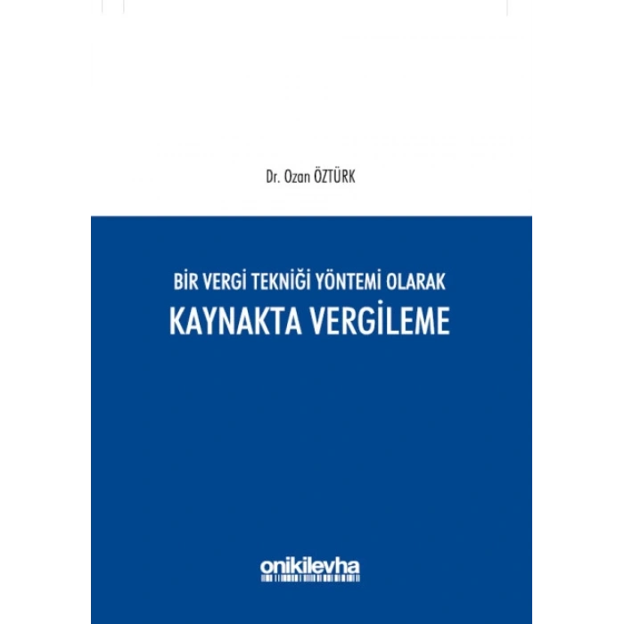 Bir Vergi Tekniği Yöntemi Olarak Kaynakta Vergileme
