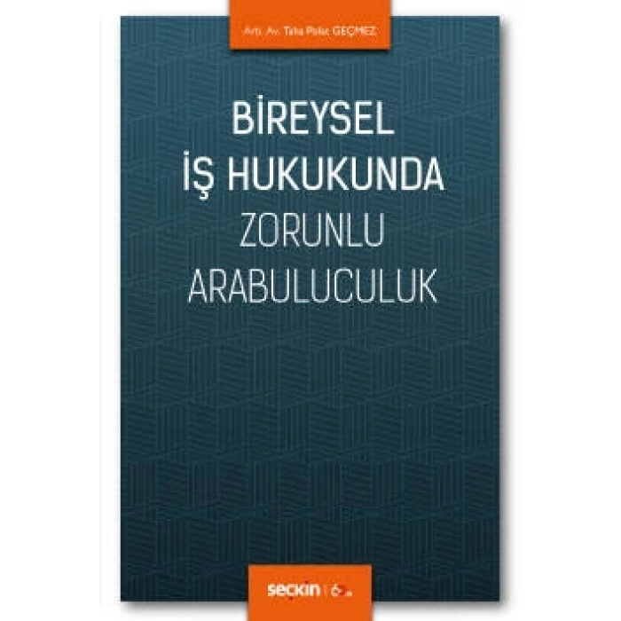 Bireysel İş Hukukunda Zorunlu Arabuluculuk