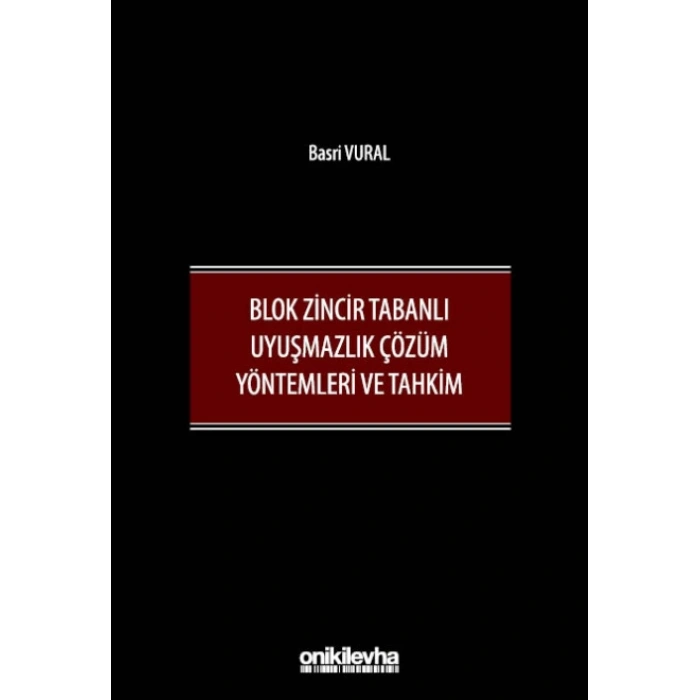 Blok Zincir Tabanlı Uyuşmazlık Çözüm Yöntemleri ve Tahkim