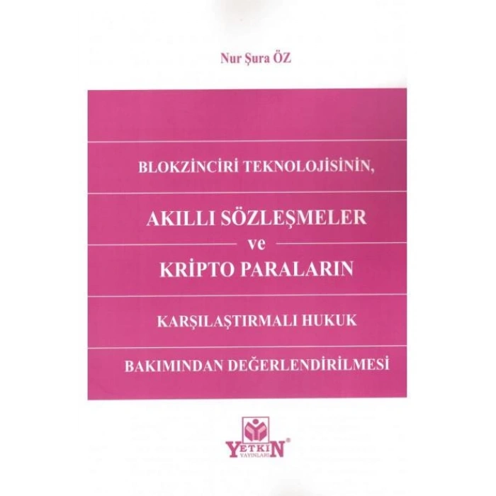 Blokzinciri Teknolojisinin Akıllı Sözleşmeler ve Kripto Paraların Karşılaştırmalı Hukuk Bakımından Değerlendirilmesi