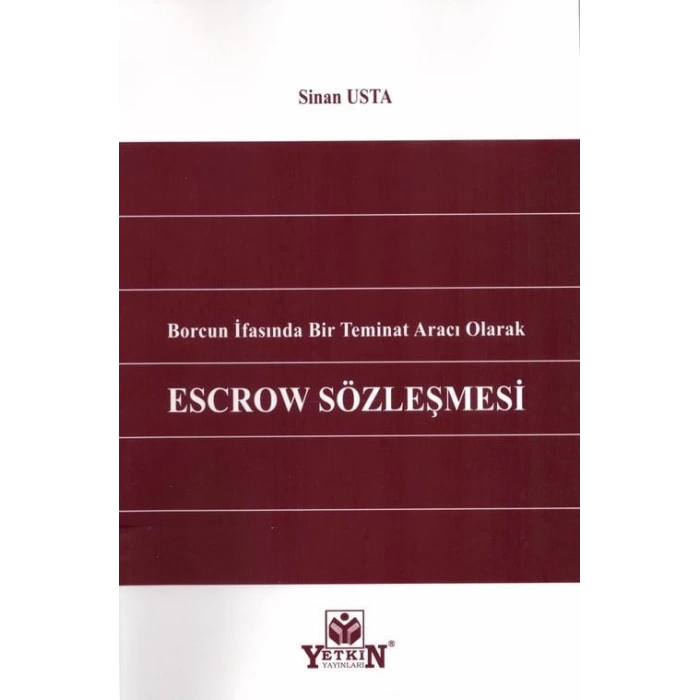 Borcun İfasında Bir Teminat Aracı Olarak Escrow Sözleşmesi