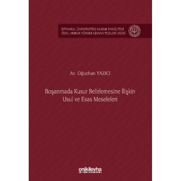 Boşanmada Kusur Belirlemesine İlişkin Usul ve Esas Meseleleri