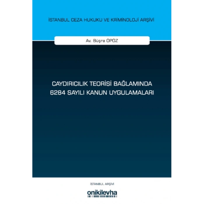 Caydırıcılık Teorisi Bağlamında 6284 Sayılı Kanun Uygulamaları