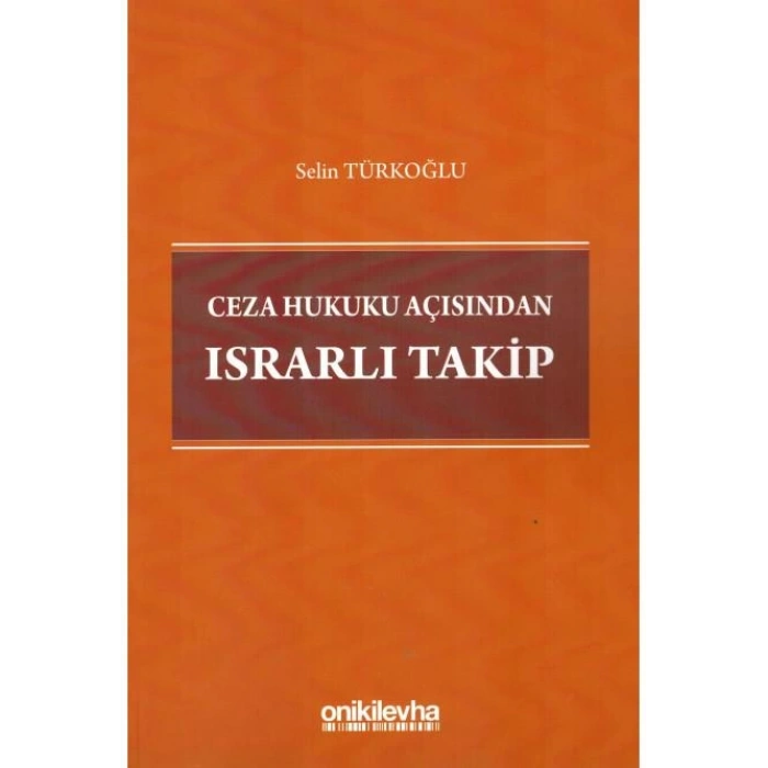 Ceza Hukuku Açısından Israrlı Takip