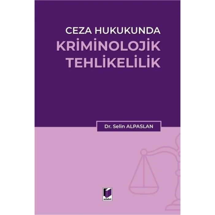 Ceza Hukukunda Kriminolojik Tehlikelilik
