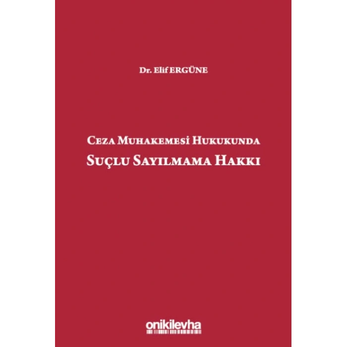 Ceza Muhakemesi Hukukunda Suçlu Sayılmama Hakkı