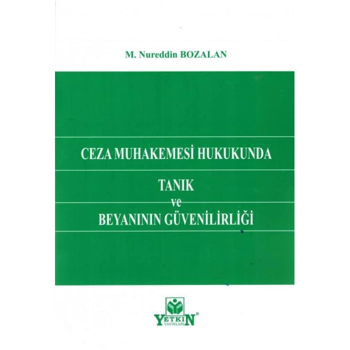 Ceza Muhakemesi Hukukunda Tanık ve Beyanının Güvenilirliği