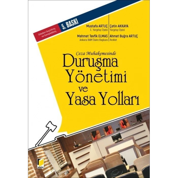 Ceza Muhakemesinde Duruşma Yönetimi ve Yasa Yolları