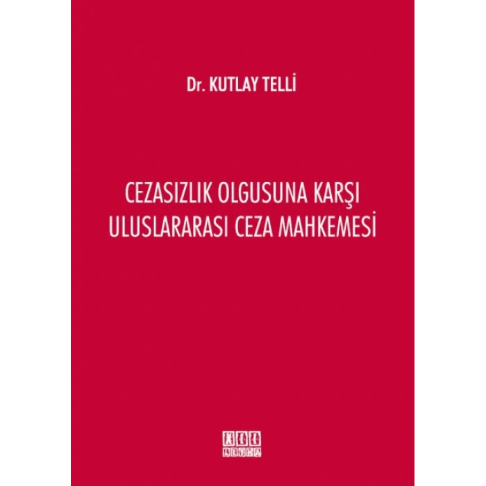 Cezasızlık Olgusuna Karşı Uluslararası Ceza Mahkemesi