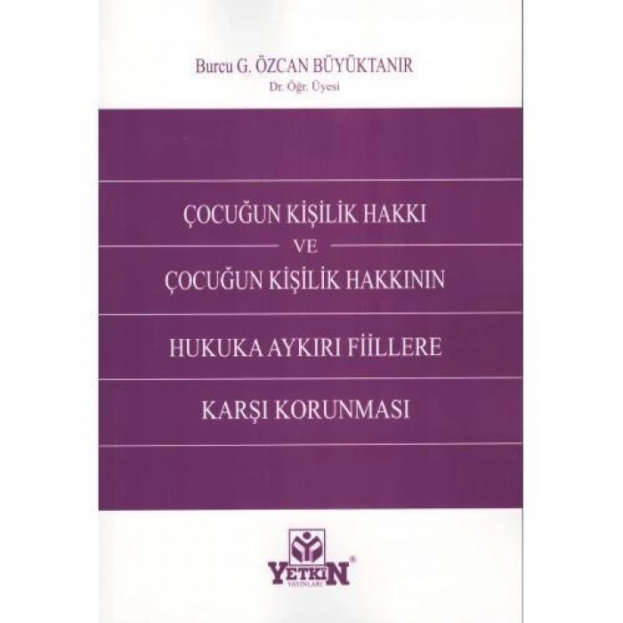 Çocuğun Kişilik Hakkının Hukuka Aykırı Fiillere Karşı Korunması