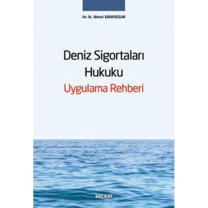 Deniz Sigortaları Hukuku Uygulama Rehberi