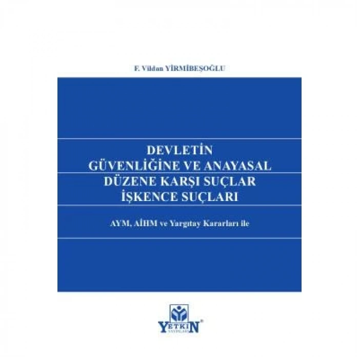 Devletin Güvenliğine ve Anayasal Düzene İşkence Suçları