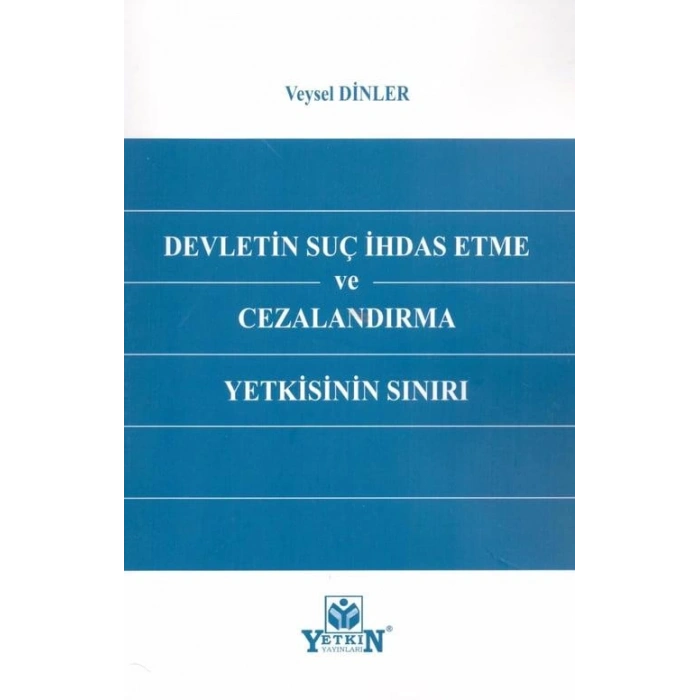 Devletin Suç İhdas Etme ve Cezalandırma Yetkisinin Sınırı