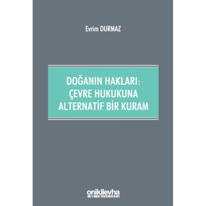 Doğanın Hakları: Çevre Hukukuna Alternatif Bir Kuram