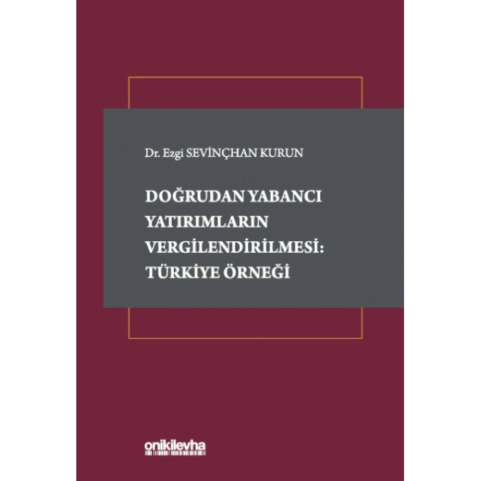 Doğrudan Yabancı Yatırımların Vergilendirilmesi: Türkiye Örneği
