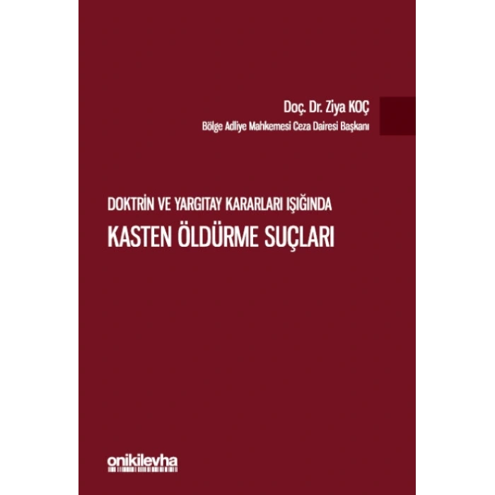 Doktrin ve Yargıtay Kararları Işığında Kasten Öldürme Suçları