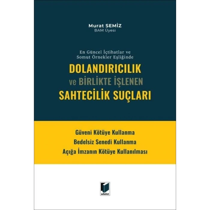 Dolandırıcılık Ve Birlikte İşlenen Sahtecilik Suçları