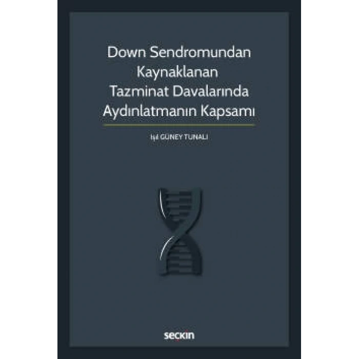 Down Sendromundan Kaynaklanan Tazminat Davalarında Aydınlatmanın Kapsamı