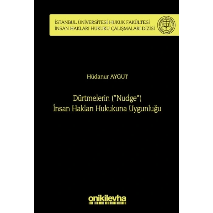 Dürtmelerin (Nudge) İnsan Hakları Hukukuna Uygunluğu