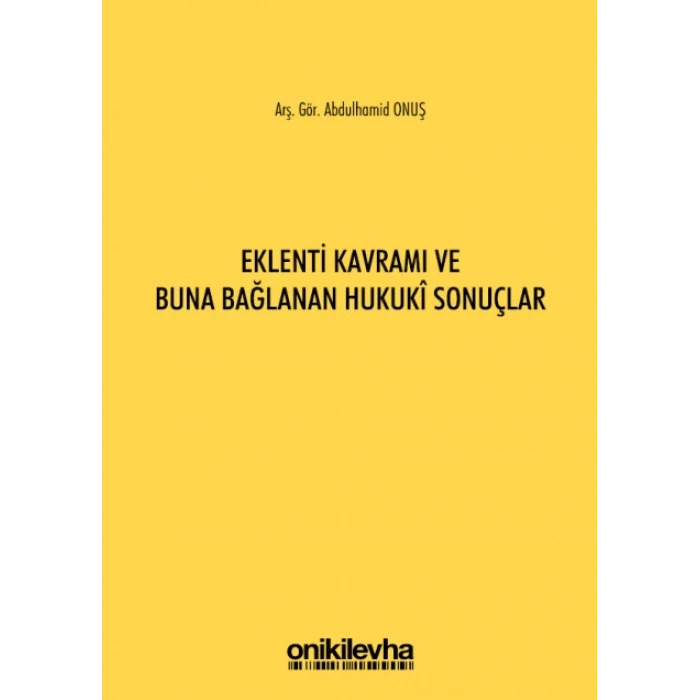 Eklenti Kavramı ve Buna Bağlanan Hukukî Sonuçlar