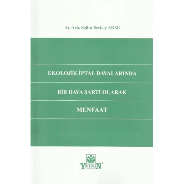 Ekolojik İptal Davalarında Bir Dava Şartı Olarak Menfaat