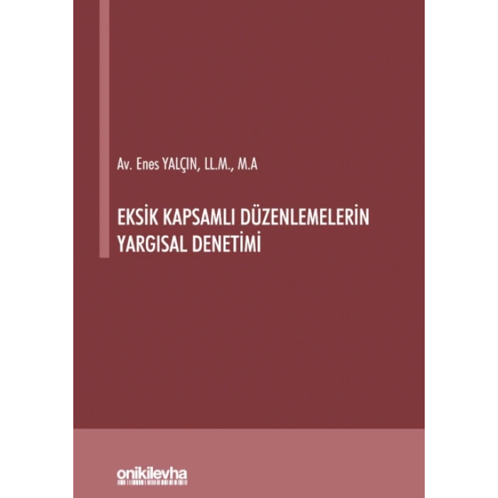 Eksik Kapsamlı Düzenlemelerin Yargısal Denetimi