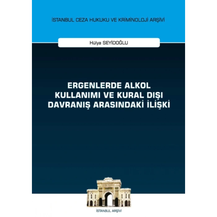 Ergenlerde Alkol Kullanımı ve Kural Dışı Davranış Arasındaki İlişki