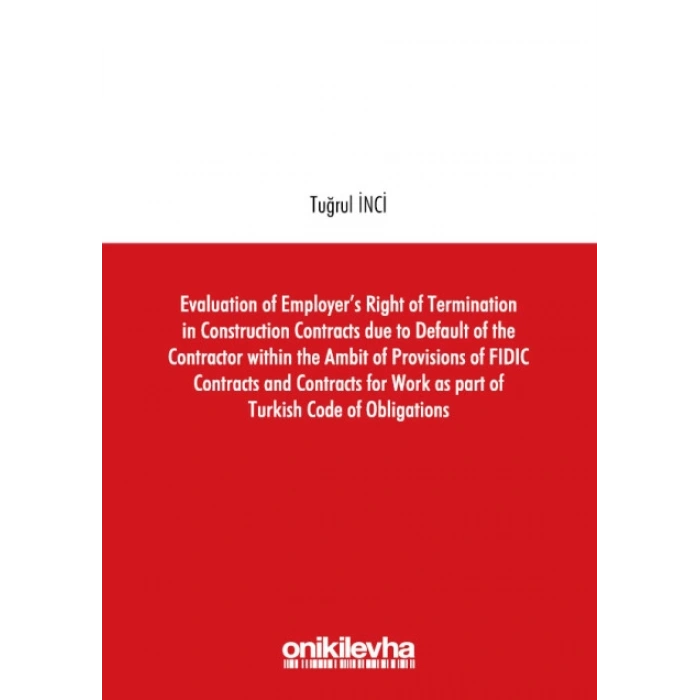 Evaluation of Employers Right of Termination in Construction Contracts due to Default of the Contractor within the Ambit of Pro
