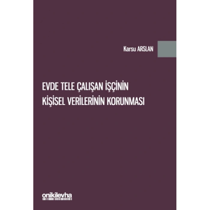Evde Tele Çalışan İşçinin Kişisel Verilerinin Korunması