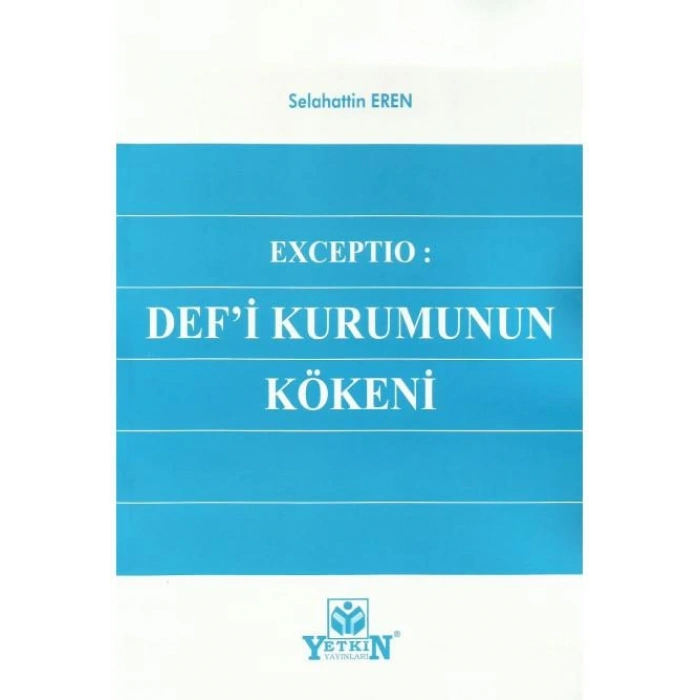 Exceptıo: Def'i Kurumunun Kökeni