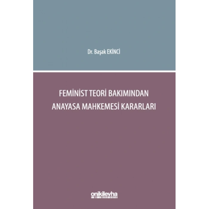 Feminist Teori Bakımından Anayasa Mahkemesi Kararları