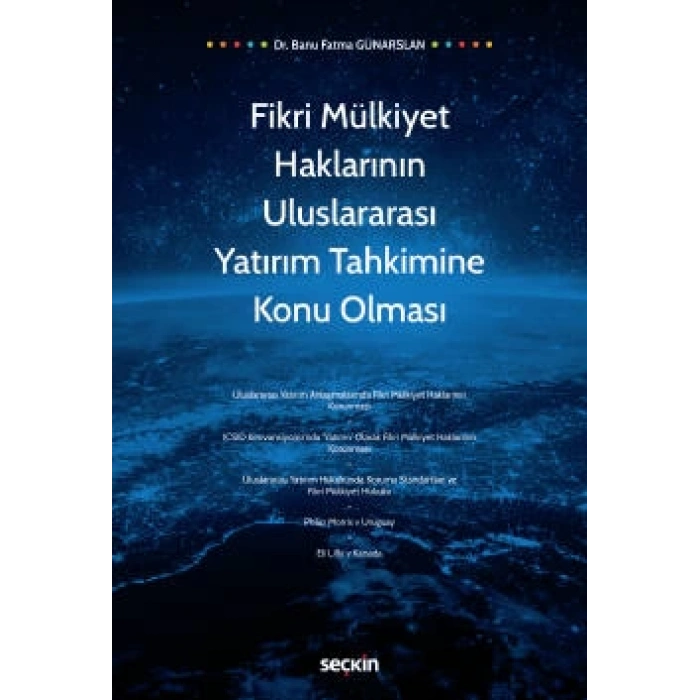 Fikri Mülkiyet Haklarının Uluslararası Yatırım Tahkimine Konu Olması