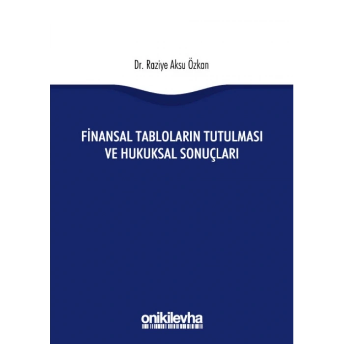 Finansal Tabloların Tutulması ve Hukuksal Sonuçları