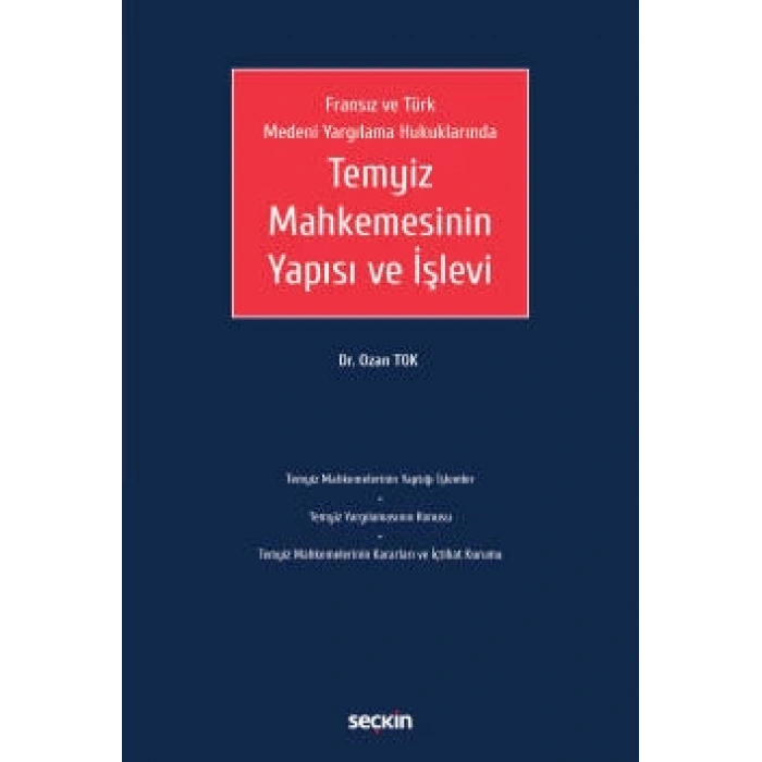 Fransız ve Türk Medeni Yargılama HukuklarındaTemyiz Mahkemesinin Yapısı ve İşlevi