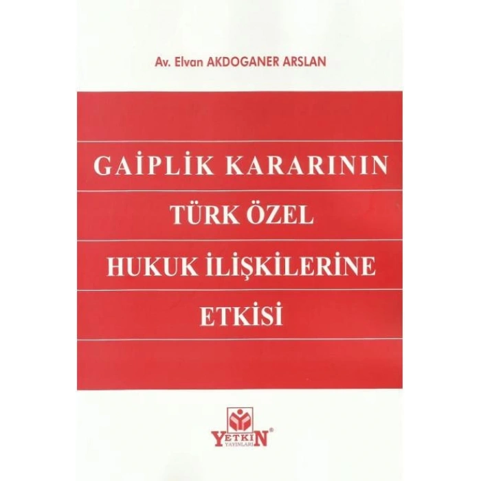 Gaiplik Kararının Türk Özel Hukuk İlişkilerine Etkisi