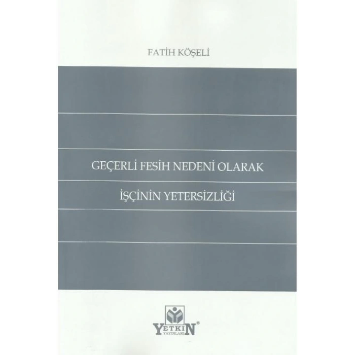 Geçerli Fesih Nedeni Olarak İşçinin Yetersizliği