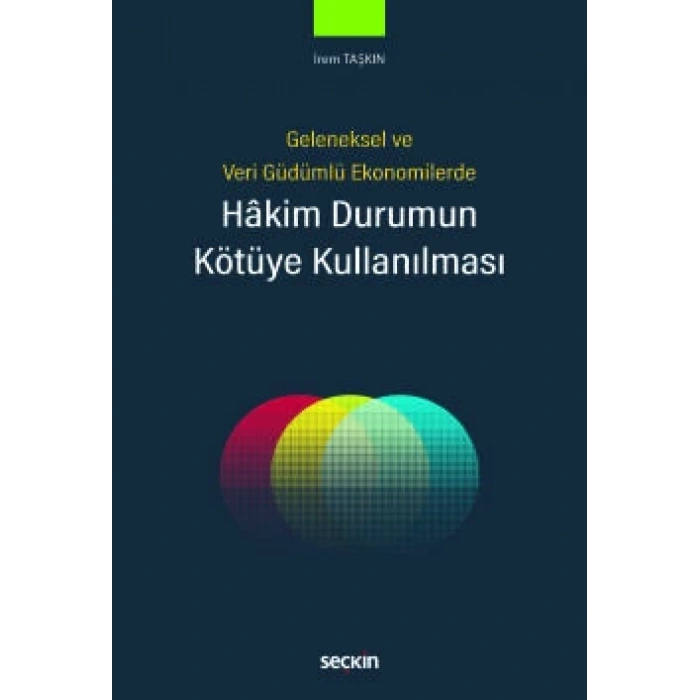 Geleneksel ve Veri Güdümlü EkonomilerdeHâkim Durumun Kötüye Kullanılması