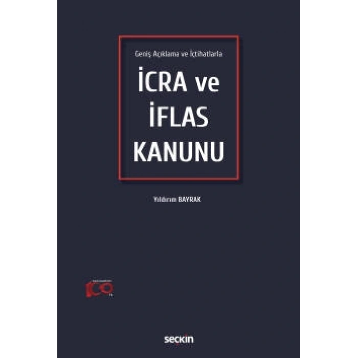 Geniş Açıklama ve İçtihatlarlaİcra ve İflas Kanunu