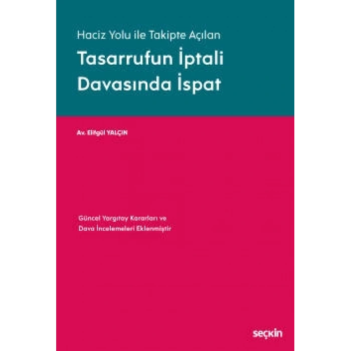Haciz Yolu ile Takipte AçılanTasarrufun İptali Davasında İspat<br /> Güncel Yargıtay Kararları ve Dava İncelemeleri Eklenmiştir.