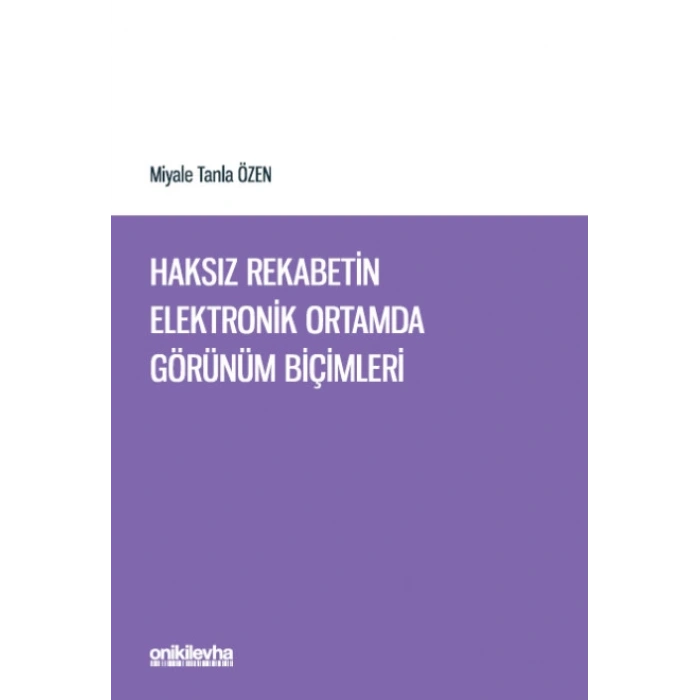 Haksız Rekabetin Elektronik Ortamda Görünüm Biçimleri